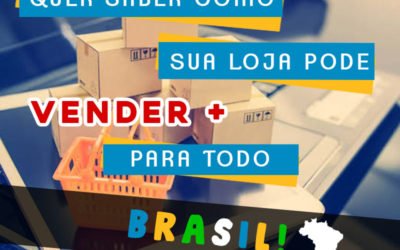 Como sua loja pode vender para todo o Brasil