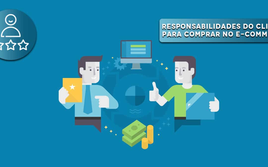 Responsabilidades do cliente para comprar no e-commerce