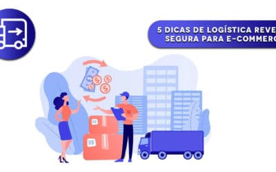 5 dicas de Logística Reversa segura para E-commerce